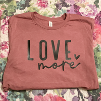 Love More Long Sleeve T-Shirt