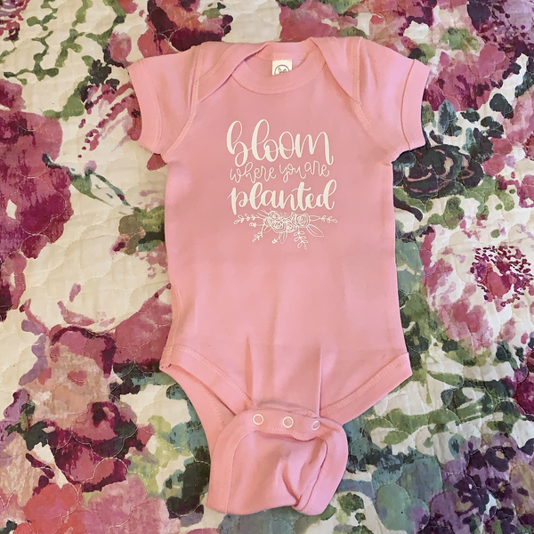 Bloom Where You Are Planted Onesie