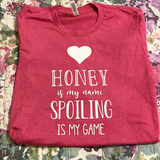 "Honey" is My Name Spoiling is My Game Long Sleeve T-Shirt