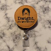 Dwight You Ignorant ****