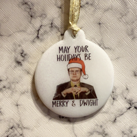 May Your Holidays Be Merry & Dwight Christmas Ornament