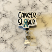 Cancer Slayer-Teal Awareness Ribbon